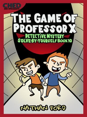cover image of The Game of Professor X (Detective Mystery Solve-By-Yourself Book 10)(Full Length Chapter Books for Kids Ages 6-12) (Includes Children Educational Worksheets)